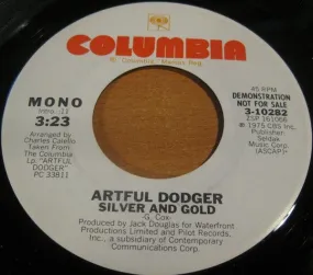 Artful Dodger (3) - Silver And Gold (7", Promo) (NM or M-)