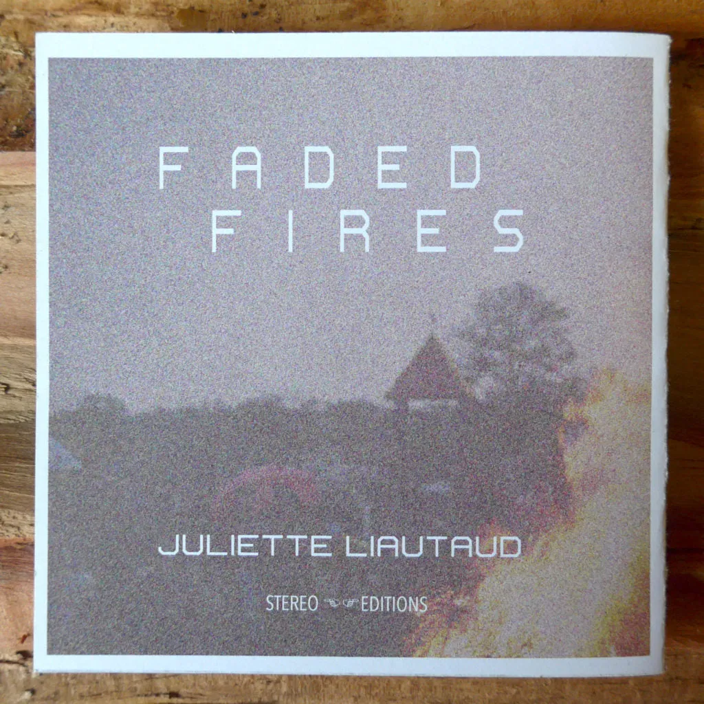 Faded Fires, Juliette Liautaud