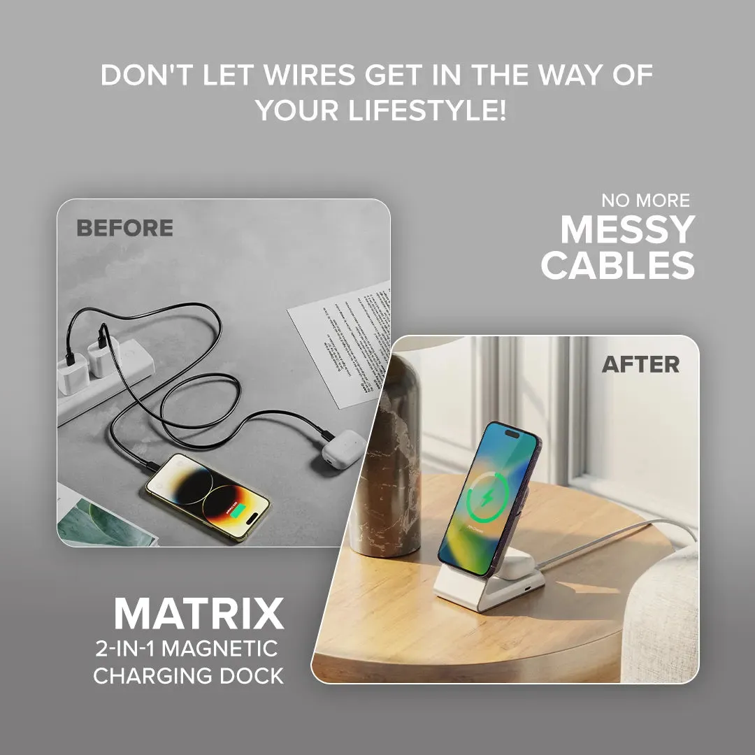 Matrix 2-in-1 Universal Magnetic Charging Dock for iPhone 16-12 , Airpods, Charging Station for Apple Devices