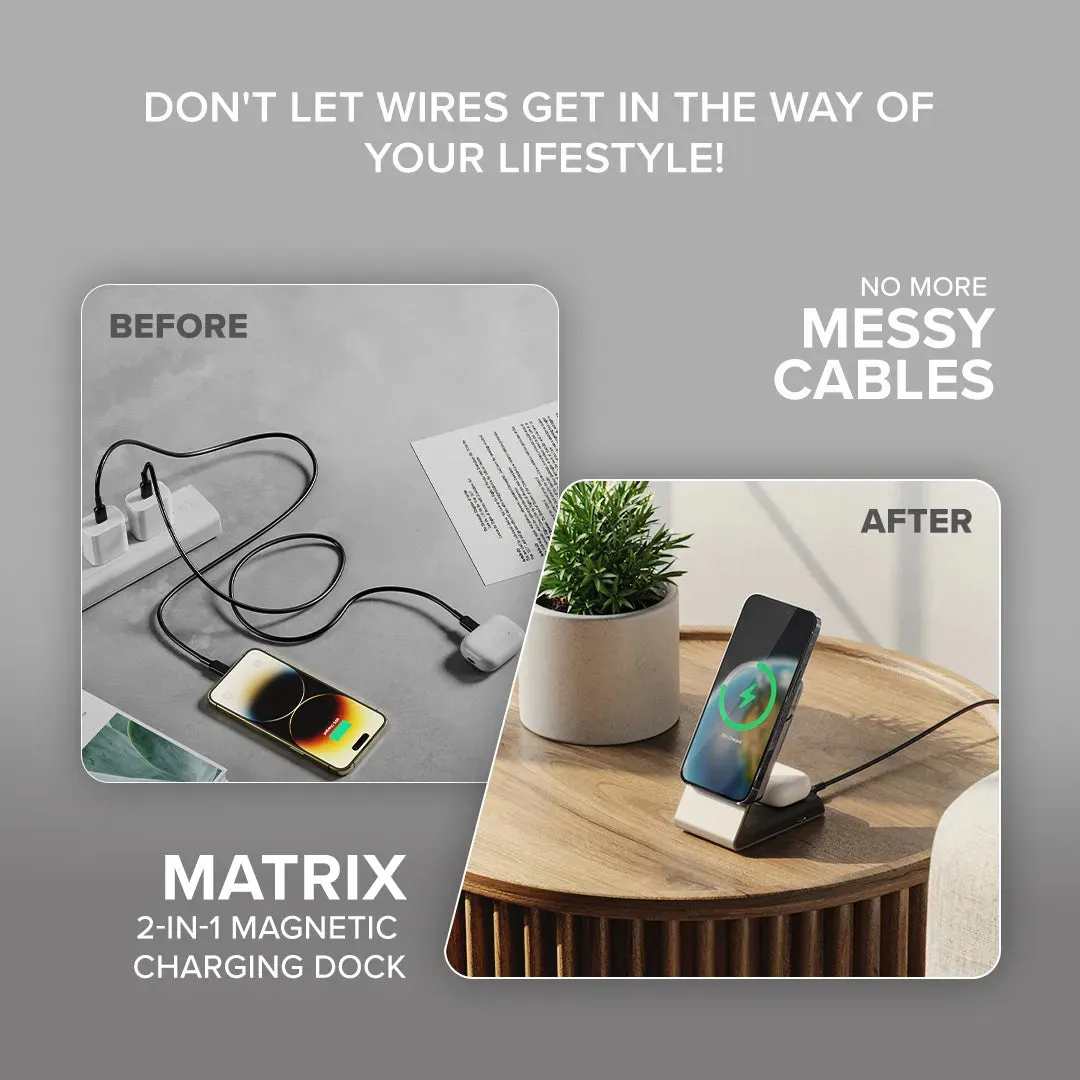 Matrix 2-in-1 Universal Magnetic Charging Dock for iPhone 16-12 , Airpods, Charging Station for Apple Devices